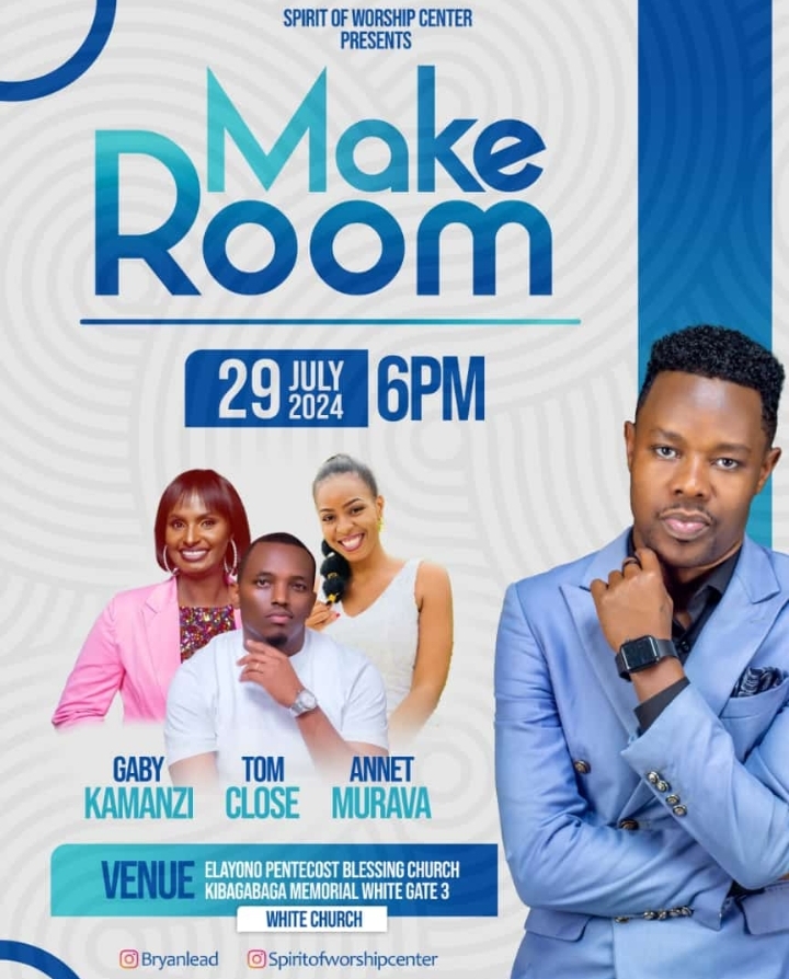 Mu gicaniro “Make Room” cyateguwe na Bryan Lead  kizagaragaramo Tom Close, Annette Murava,Gaby Kamanzi na Prophet Ernest Nyirindekwe